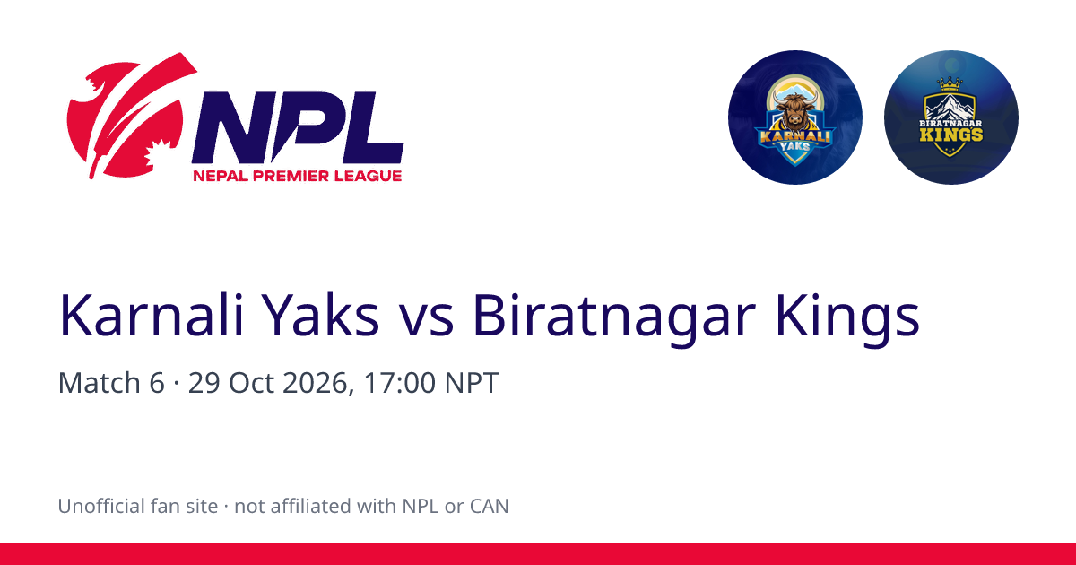 Karnali Yaks vs Biratnagar Kings – NPL 2026 Match 6